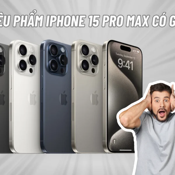 Những lý do khiến bạn phải sở hữu ngay siêu phẩm iPhone 15 Pro Max